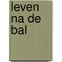 Leven na de bal