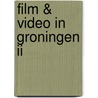 Film & video in groningen ii door Onbekend