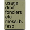 Usage droit fonciers etc mossi b. faso by Baerends