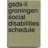 Gsds-ii groningen social disabilities schedule door Onbekend