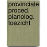 Provinciale proced. planolog. toezicht by Dykstra