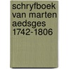 Schryfboek van marten aedsges 1742-1806 by Botke