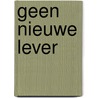Geen nieuwe lever by Heyink