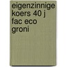 Eigenzinnige koers 40 j fac eco groni door Kastelein