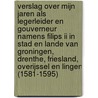 Verslag over mijn jaren als legerleider en gouverneur namens Filips II in Stad en Lande van Groningen, Drenthe, Friesland, Overijssel en Lingen (1581-1595) by F. Verdugo