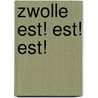 Zwolle est! est! est! door F. Pfeifer