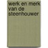 Werk en merk van de steenhouwer