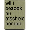 Wil t bezoek nu afscheid nemen by Sleyster