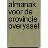 Almanak voor de provincie overyssel door Groot