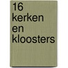 16 Kerken en kloosters by Unknown