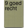 9 Goed recht by Unknown