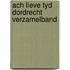 Ach lieve tyd dordrecht verzamelband