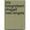 Izis fotografeert chagall ned./engels door Izis