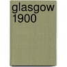 Glasgow 1900 by Cummings