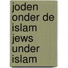 Joden onder de islam Jews under Islam by Julie-Marthe Cohen