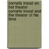 Cornelis Troost en het theater Cornelis Troost and the theater of his time