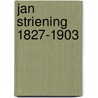 Jan striening 1827-1903 door Marije Wouters