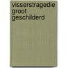 Visserstragedie groot geschilderd by Dekker
