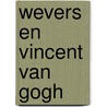 Wevers en vincent van gogh by Willem Frijhoff