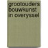 Grootouders bouwkunst in overyssel