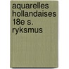 Aquarelles hollandaises 18e s. ryksmus by Niemeyer