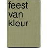 Feest van kleur door Sillevis