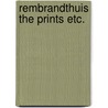 Rembrandthuis the prints etc. door Ornstein Slooten