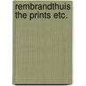 Rembrandthuis the prints etc. by Ornstein Slooten