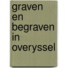 Graven en begraven in overyssel door H.N. Schelhaas