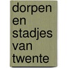 Dorpen en stadjes van Twente door A. Buter