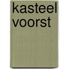 Kasteel voorst door Onbekend