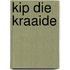 Kip die kraaide