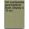 Het Overijsselse Geschiedenis Boek (display à 10 ex) by J. ten Hove