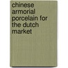 Chinese Armorial Porcelain for the Dutch market door J. Kroes