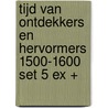 Tijd van ontdekkers en hervormers 1500-1600 set 5 ex + door Arie Wildschut