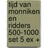 Tijd van monniken en ridders 500-1000 set 5 ex +