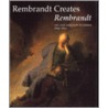 Rembrandt creates Rembrandt door Arthur K. Wheelock