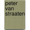 Peter van Straaten by Unknown