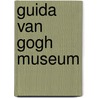 Guida Van Gogh Museum door Onbekend
