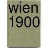 Wien 1900 door Onbekend