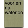 Voor en na Waterloo by W. Loos
