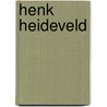 Henk Heideveld door D. de Groot