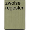 Zwolse regesten door F.C. Berkenvelder