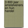 3 800 jaar Amstelveners en hun handel by Unknown