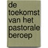 De toekomst van het pastorale beroep