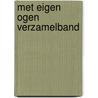 Met eigen ogen verzamelband by Unknown