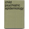 Child psychiatric epidemiology door Onbekend