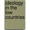 Ideology in the low countries by Unknown