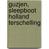 Guzjen, Sleepboot Holland Terschelling door P. Lautenbach