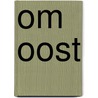Om Oost door A. Zuidhoek